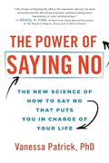 The Power of Saying No: The New Science of How to Say No that Puts You in Charge of Your Life - MPHOnline.com