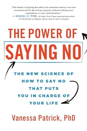 The Power of Saying No: The New Science of How to Say No that Puts You in Charge of Your Life - MPHOnline.com