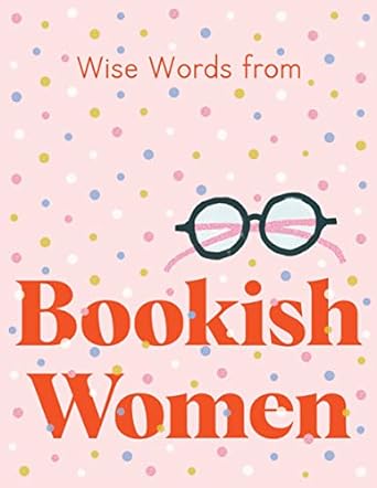 Wise Words from Bookish Women - MPHOnline.com