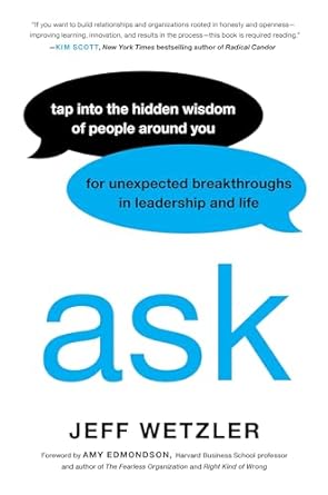 Ask: Tap Into the Hidden Wisdom of People Around You for Unexpected Breakthroughs In Leadership and Life - MPHOnline.com