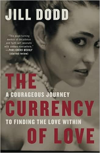 The Currency of Love: A Courageous Journey to Finding the Love Within - MPHOnline.com