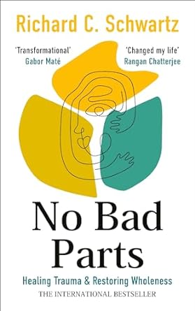 No Bad Parts: Healing Trauma & Restoring Wholeness with the Internal Family Systems Model - MPHOnline.com