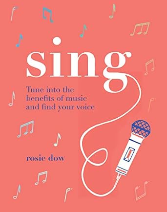 Sing: Your Way to a Healthier, Happier Life - MPHOnline.com