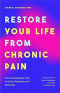 Restore Your Life from Chronic Pain: Find Lasting Relief from Arthritis, Headache, and Back Pain - MPHOnline.com