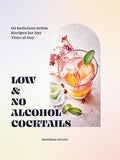 Low- and No-alcohol Cocktails: 60 Delicious Drink Recipes for Any Time of Day - MPHOnline.com