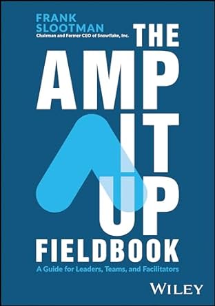 The Amp It Up Fieldbook: A Guide For Leaders Teams & Facilitators - MPHOnline.com