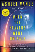 When the Heavens Went on Sale: The Misfits and Geniuses Racing to Put Space Within Reach - MPHOnline.com
