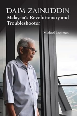 Daim Zainuddin: Malaysia's Revolutionary and Troubleshooter - MPHOnline.com