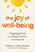 The Joy of Well-Being: A Practical Guide to a Happy, Healthy and Long Life - MPHOnline.com