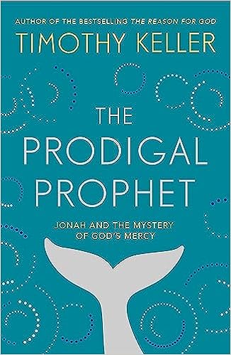 The Prodigal Prophet: Jonah and the Mystery of God's Mercy - MPHOnline.com