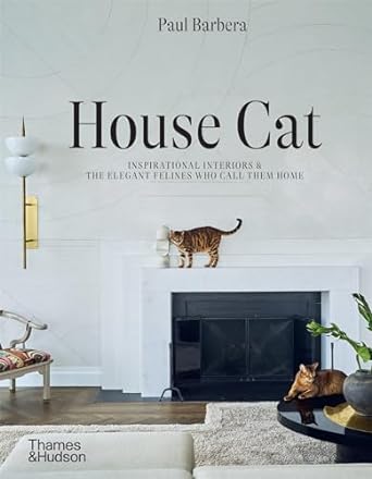 House Cat : Inspirational Interiors and the Elegant Felines Who Call Them Home - MPHOnline.com