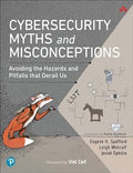 Cybersecurity Myths and Misconceptions: Avoiding the Hazards and Pitfalls that Derail Us - MPHOnline.com