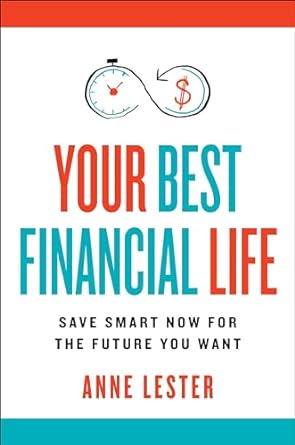 Your Best Financial Life: Save Smart Now for the Future You Want - MPHOnline.com