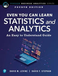 Even You Can Learn Statistics and Analytics: An Easy to Understand Guide ( 4th Edition) - MPHOnline.com