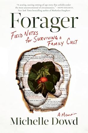 Forager: Field Notes for Surviving a Family Cult: a Memoir - MPHOnline.com