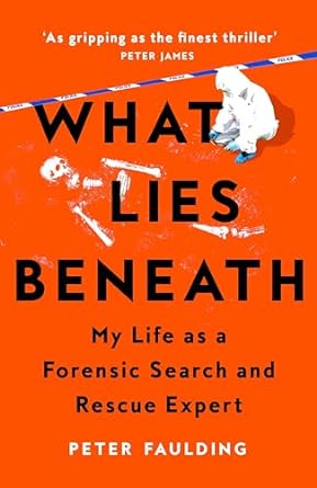 What Lies Beneath: My Life as a Forensic Search and Rescue Expert - MPHOnline.com