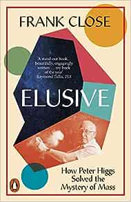 Elusive: How Peter Higgs Solved the Mystery of Mass - MPHOnline.com