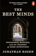 The Best Minds: A Story of Friendship, Madness, and the Tragedy of Good Intentions - MPHOnline.com