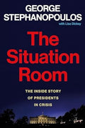 The Situation Room: The Inside Story of Presidents in Crisis - MPHOnline.com