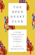 The Open Heart Club: A Story about Birth and Death and Cardiac Surgery - MPHOnline.com