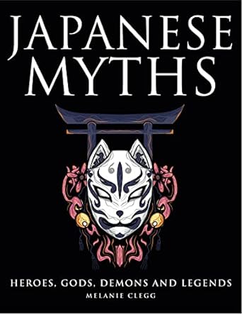 Japanese Myths: Heroes, Gods, Demons and Legends - MPHOnline.com