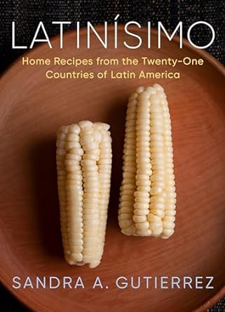 Latinísimo: Home Recipes from the Twenty-One Countries of Latin America - MPHOnline.com