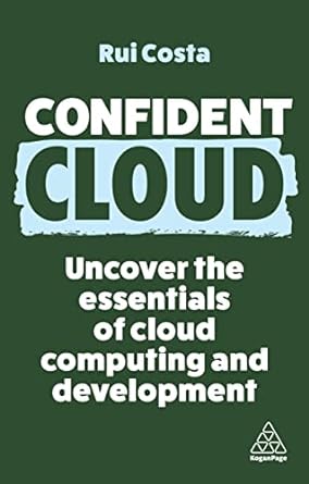 Confident Cloud: Uncover the Essentials of Cloud Computing and Development - MPHOnline.com