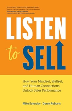 Listen to Sell: How Your Mindset, Skillset, and Human Connections Unlock Sales Performance - MPHOnline.com