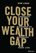 Close Your Wealth Gap: Financial Lessons to Upgrade Your Life - MPHOnline.com