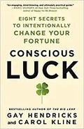 Conscious Luck: Eight Secrets to Intentionally Change Your Fortune - MPHOnline.com