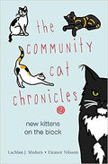 The Community Cat Chronicles 2: New Kittens on the Block - MPHOnline.com