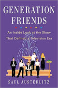 Generation Friends: An Inside Look at the Show That Defined a Television Era - MPHOnline.com