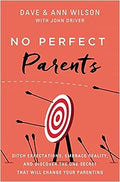 No Perfect Parents: Ditch Expectations, Embrace Reality, and Discover the One Secret That Will Change Your Parenting - MPHOnline.com