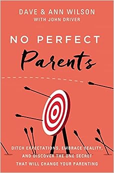 No Perfect Parents: Ditch Expectations, Embrace Reality, and Discover the One Secret That Will Change Your Parenting - MPHOnline.com