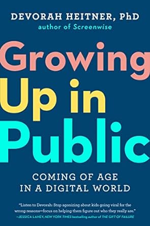 Growing Up in Public: Coming of Age in a Digital World - MPHOnline.com