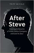 After Steve (UK): How Apple became a Trillion-Dollar Company and Lost Its Soul - MPHOnline.com