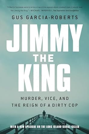 Jimmy the King: Murder, Vice, and the Reign of a Dirty Cop - MPHOnline.com