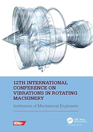 12th International Conference on Vibrations in Rotating Machinery - MPHOnline.com