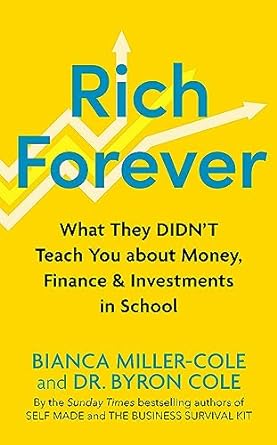 Rich Forever: What They Didn’t Teach You about Money, Finance and Investments in School - MPHOnline.com