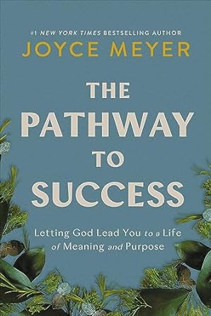 The Pathway to Success: Letting God Lead You to a Life of Meaning and Purpose - MPHOnline.com