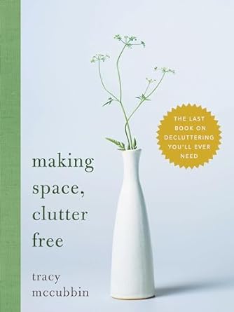 Making Space, Clutter Free: The Last Book on Decluttering You’ll Ever Need - MPHOnline.com