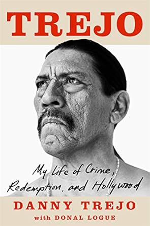 Trejo: My Life of Crime, Redemption and Hollywood (UK) - MPHOnline.com