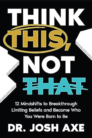 Think This, Not That: 12 Mindshifts to Breakthrough Limiting Beliefs and Become Who You Were Born to Be - MPHOnline.com