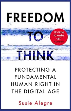 Freedom to Think: Protecting a Fundamental Human Right in the Digital Age - MPHOnline.com