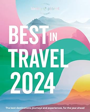 Lonely Planet's Best Travel in 2024 - MPHOnline.com