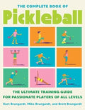 The Complete Book of Pickleball: The Ultimate Training Guide for Passionate Players of All Levels - MPHOnline.com