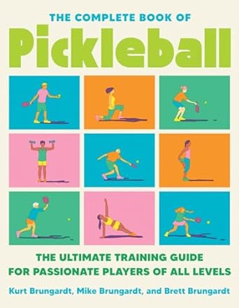 The Complete Book of Pickleball: The Ultimate Training Guide for Passionate Players of All Levels - MPHOnline.com