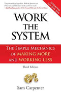 Work The System The Simple Mechanics Of Making More & Working Less, 3ED - MPHOnline.com