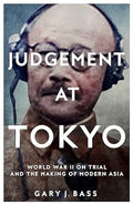 Judgement at Tokyo: World War II on Trial and The Making of Modern Asia - MPHOnline.com