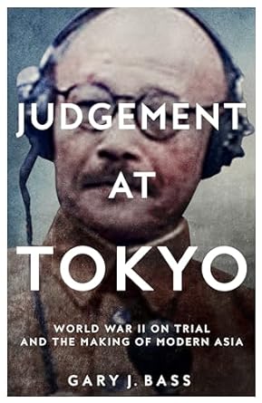 Judgement at Tokyo: World War II on Trial and The Making of Modern Asia - MPHOnline.com